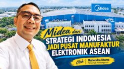Midea dan Strategi Indonesia Jadi Pusat Manufaktur Elektronik ASEAN