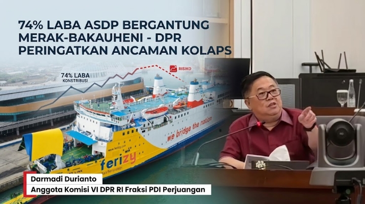 74% Laba ASDP Bergantung pada Merak-Bakauheni, DPR Khawatir Bisnis Bisa Kolaps