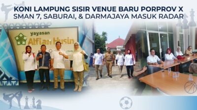 Sisir Tiga Lokasi Baru, SMAN 7 hingga Darmajaya Masuk Radar Venue Porprov X Lampung