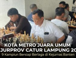 Kota Metro Juara Umum Kejurprov, Yanuar Irawan Pastikan 9 Kampiun Catur Lampung Berlaga di Kejurnas Banten
