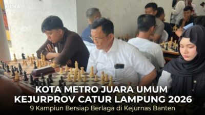 Kota Metro Juara Umum Kejurprov, Yanuar Irawan Pastikan 9 Kampiun Catur Lampung Berlaga di Kejurnas Banten