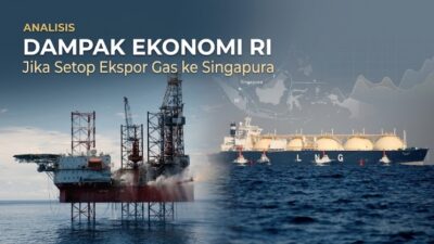 Dampak Ekonomi RI Jika Setop Ekspor Gas ke Singapura