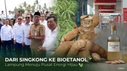 Dari Singkong ke Bioetanol: Lampung Menuju Pusat Energi Hijau