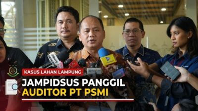 Giliran Auditor PT PSMI Diperiksa Kejagung Terkait Kasus Hutan di Lampung